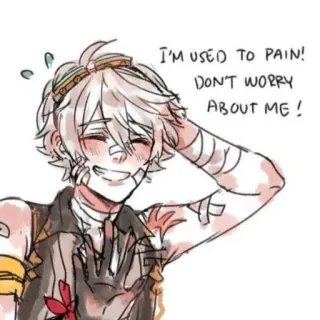 😁 e72a9293 Bennett Genshin Impact I'M USED TO PAIN!
DON'T WORRY ABOUT ME! bennett, genshin impact, anime, personaje, videojuego, herido, vendas, sonrisa whatsapp sticker