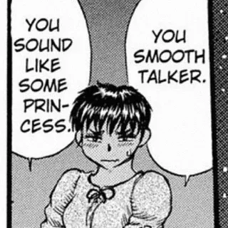 😐 b07c2cc5 YOU SOUND LIKE SOME PRINCESS.
YOU SMOOTH TALKER. principessa, chiacchierone, manga, fumetto telegram sticker