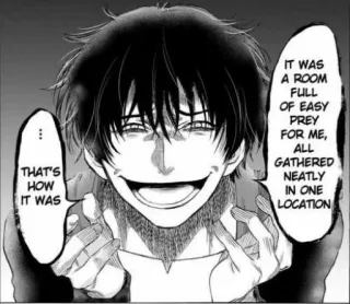 🚩 7fea3cfa THAT'S
HOW
IT WAS
IT WAS
A ROOM
FULL
OF EASY
PREY
FOR ME,
ALL
GATHERED
NEATLY
IN ONE
LOCATION 动漫, 漫画, 反派, 吓人, 微笑, 猎物 telegram sticker