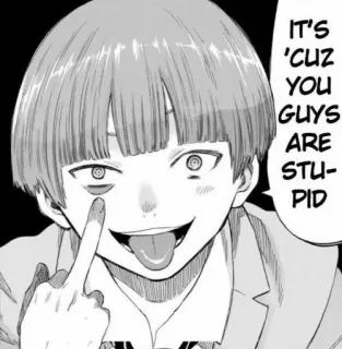 😾 d42186a0 IT'S 'CUZ YOU GUYS ARE STU-PID 动漫, 漫画, 侮辱, 粗鲁, 冒犯, 手指, 愚蠢, 舌头 telegram sticker