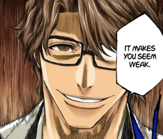 😬 0f9f8cc5 Sosuke Aizen Bleach IT MAKES YOU SEEM WEAK. Anime, Manga, Kutipan, Aizen, Bleach telegram sticker