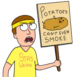🥔 d8e47824 Morty Smith Rick and Morty Potatoes
CAN'T EVEN
SMOKE
Stay
Weird rick and morty, morty, aardappel, vreemd, cartoon, humor, adult swim, grappig telegram sticker