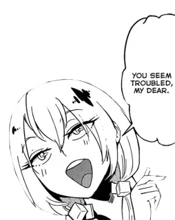 😏 b972b992 YOU SEEM TROUBLED, MY DEAR. อนิเมะ, มังงะ, ผู้หญิง, คำพูด, สีหน้า, การ์ตูน telegram sticker