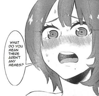 😱 ccdc4022 WHAT DO YOU MEAN THERE AREN'T ANY MEMES? อนิเมะ, มังงะ, มีม, ตกใจ, คำถาม, ตลก telegram sticker