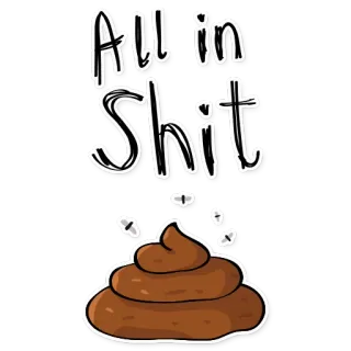 💩 30ecd6b0 All in Shit うんこ, うんち, 不快, グロ, ユーモア telegram sticker