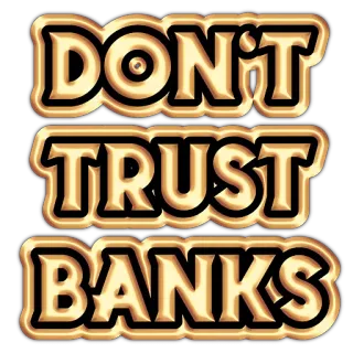 🏦 cd8d1043 DON'T TRUST BANKS bancos, finanzas, antisistema, dinero, capitalismo, deuda telegram sticker