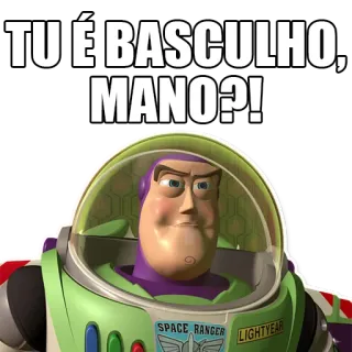 🚮 9af4cbd2 Buzz Lightyear Toy Story TU É BASCULHO, MANO?! buzz lightyear, toy story, meme, basculho, disney, pixar telegram sticker