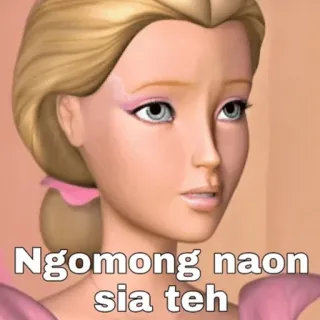 😆 131b452b Ngomong naon sia teh 밈, 바비, 순다어, 텍스트, 여성 whatsapp sticker