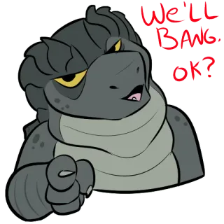 ❤ 56ee7953 WE'LL BANG, OK? 爬行动物, 蜥蜴, 冒犯, 梗 telegram sticker
