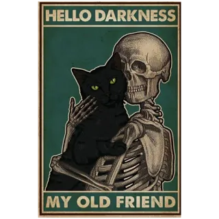 ✨ 1320765d HELLO DARKNESS
MY OLD FRIEND kerangka, kucing, kegelapan, teman, gotik, poster telegram sticker