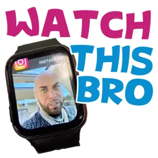 👌 582476e8 WATCH THIS BRO 手表, 兄弟, Instagram, 社交媒体, 男人 whatsapp sticker