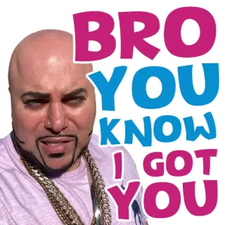 🤜 626f1d5d BRO YOU KNOW I GOT YOU 表情包, 友谊, 支持, 兄弟, 抓到你, 秃头 whatsapp sticker