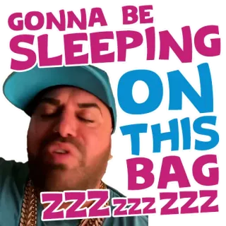 😴 9c7e8708 GONNA BE SLEEPING ON THIS BAG 钱, 睡觉, 包, 有钱, zzz whatsapp sticker