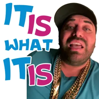👌 cefe08a6 IT IS WHAT IT IS 梗, 短语, 男人, 表情, 爱咋咋地 whatsapp sticker