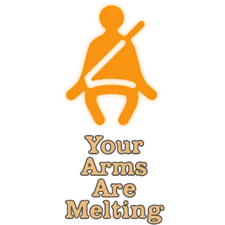 🚗 8e467939 Your Arms Are Melting bezpieczeństwo, pas bezpieczeństwa, humor, topnienie, ramiona, śmieszne whatsapp sticker