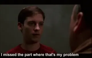 😂 cebdb3cb Peter Parker Spider-Man I missed the part where that's my problem spider-man, peter parker, meme, quote, movie whatsapp sticker