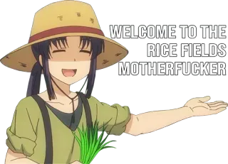 🍚 02e6e4df WELCOME TO THE RICE FIELDS MOTHERFUCKER! risaie, anime, divertente, offensivo, meme, umorismo telegram sticker