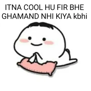 😎 eeeb9223 ITNA COOL HU FIR BHE GHAMAND NHI KIYA kbhi cartoon, cool, hindi, cute, pillow telegram sticker