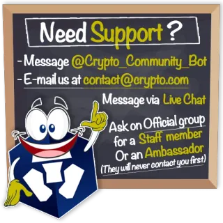 📚 5e8cf7b4 Need Support?
-Message @Crypto_Community_Bot
-E-mail us at contact@crypto.com
Message via Live Chat
Ask on Official group
for a Staff member
Or an Ambassador
(They will never contact you first) Wsparcie, Krypto, Społeczność, Bot, Email, Czat na żywo, Ambasador whatsapp sticker