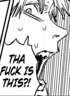 🤍 c305d1b8 THA FUCK IS THIS?! Animé, Manga, Expression, Choqué, Réaction, Gros mot whatsapp sticker