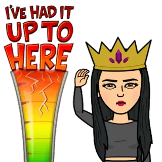 😡 7776fa1a I'VE HAD IT UP TO HERE frustriert, Königin, Bitmoji, genervt, satt telegram sticker