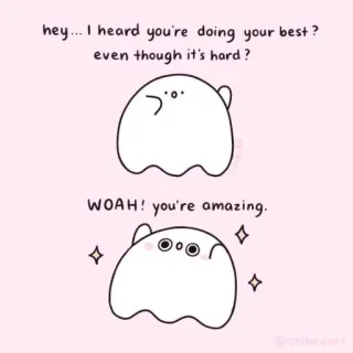 🐝 dbee6686 hey... I heard you're doing your best?
even though it's hard?
WOAH! you're amazing. かわいい, 励まし, モチベーション, 幽霊, ポジティブ, 癒し, 漫画 telegram sticker
