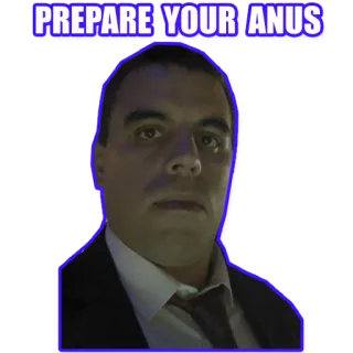 👺 526c48f9 PREPARE YOUR ANUS 攻撃的, スラング, 下品, ミーム telegram sticker
