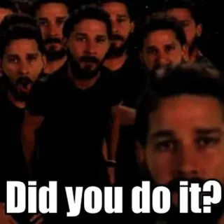 🤔 27aae6b5 Did you do it? Meme, Shia LaBeouf, Verhör, Frage, Hast du es getan? whatsapp sticker