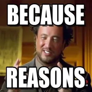 🤤 74f64fb9 BECAUSE
REASONS Meme, Gründe, Weil, Internet whatsapp sticker