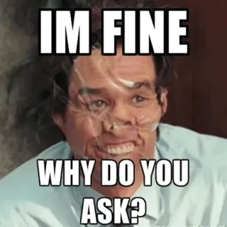 😪 e437e6a6 Jim Carrey IM FINE WHY DO YOU ASK? Meme, Lustig, Sarkastisch, Jim Carrey whatsapp sticker
