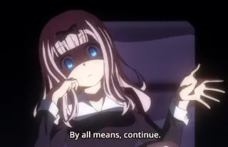 😁 60779490 Chika By all means, continue. anime, chika, continua, kaguya-sama, personaggio telegram sticker