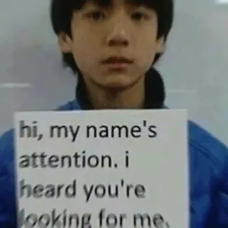 😇 cd024b91 hi, my name's attention. i heard you're looking for me. Meme, Chú ý, Hài hước, Con trai, Vui nhộn telegram sticker