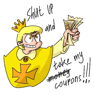 💵 59a5045a Shut UP and take my money!!! 만화, 돈, 왕, 왕관, 캐릭터, 티켓 telegram sticker