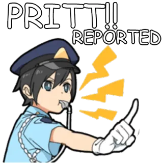👮 ae9dd568 PRITT!! REPORTED politie, agent, cartoon, anime, fluitje, rapport, autoriteit telegram sticker