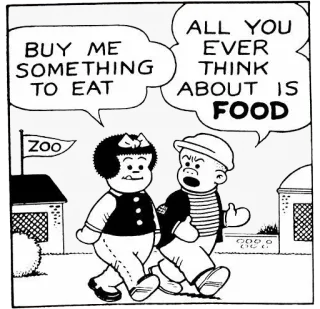 🍲 2dc6da4a BUY ME SOMETHING TO EAT
ALL YOU EVER THINK ABOUT IS FOOD dessin animé, nourriture, zoo, bande dessinée, dialogue, garçon, fille telegram sticker