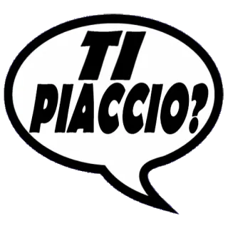 💄 30a089c3 TI PIACCIO? 意大利语, 文本, 问题, 气泡 whatsapp sticker