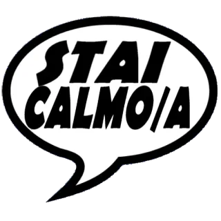 🙌 3c0bff36 STAI CALMO/A 平静, 对话气泡, 意大利语, 表情, 积极 whatsapp sticker