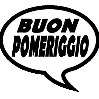 ☀️ d26ca379 BUON POMERIGGIO 下午好, 意大利语, 问候, 气泡 whatsapp sticker