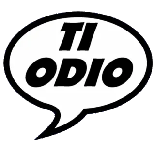 😠 d9d85ae2 TI ODIO 仇恨, 意大利语, 对话气泡, 文本, 表达 whatsapp sticker
