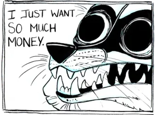 💵 22f5d868 I JUST WANT SO MUCH MONEY. деньги, жадность, мультфильм, животное, желание telegram sticker