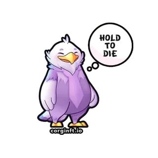 😅 19754609 HOLD TO DIE uccello, cartone animato, meme, divertente, criptovaluta, investimento telegram sticker