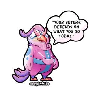 🤣 7fa9f5fb YOUR FUTURE DEPENDS ON WHAT YOU DO TODAY. uccello, cartone animato, motivazione, citazione, futuro, oggi telegram sticker