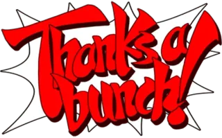 😊 137844cf Thanks a bunch! спасибо, благодарность, благодарю, выражение, приветствие, позитив, признательность telegram sticker