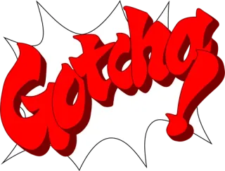 😉 a6f9e865 Gotcha! Слоган, Красный, Белый, Поп-арт, Восклицание, Мультфильм telegram sticker