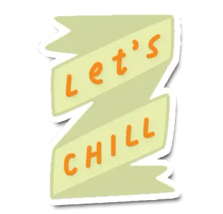 😏 ebf4a6d0 Let's Chill chill, relax, banner, leisure telegram sticker