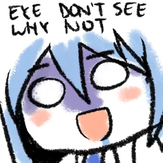 👀 82c1bf4b EYE DON'T SEE WHY NOT 动漫, 卡通, 表情包 telegram sticker