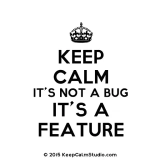 😎 2262899a KEEP CALM
IT'S NOT A BUG
IT'S A
FEATURE mantieni la calma, funzionalità, bug, umorismo, programmazione, software, sviluppo telegram sticker