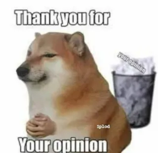 🗿 892b63d6 Thank you for
Your opinion doge, cane, meme, opinione, spazzatura, umorismo, sarcasmo telegram sticker