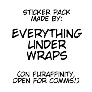 ℹ f009c593 STICKER PACK MADE BY:
EVERYTHING
UNDER
WRAPS
ICON FURAFFINITY,
OPEN FOR COMMS!) autocollant, pack, furry, commissions telegram sticker