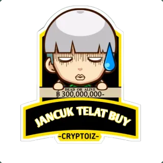 😔 6d8fc6a4 JANCUK TELAT BUY cartoon, meme, cryptocurrency, investment, finance, emotion whatsapp sticker